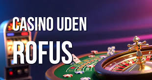 Gambling uden Rufus En Guide til Risiko og Belønning